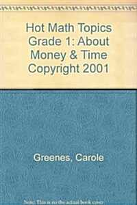 Hot Math Topics Grade 1: About Money & Time Copyright 2001 (Paperback)