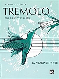 Complete Study of Tremolo for the Classic Guitar (Paperback)