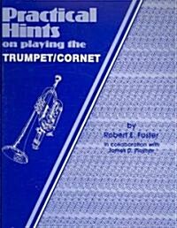 Practical Hints on Playing the Trumpet/Cornet (Paperback)