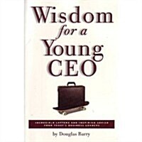 Wisdom For A Young CEO (Paperback)
