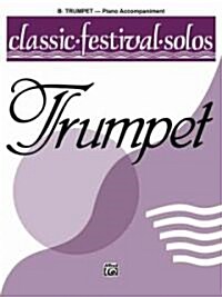 Classic Festival Solos B Flat Trumpet, Piano Accompaniment (Paperback)