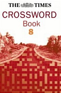 The Times Cryptic Crossword Book 8 : 80 of the Worlds Most Famous Crossword Puzzles (Paperback)