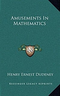 Amusements in Mathematics (Hardcover)