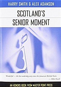 Scotlands Senior Moment (Paperback)