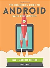 The Beginners Guide to Android Game Development (Paperback)