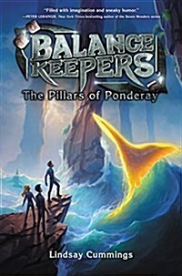 Balance Keepers, Book 2: The Pillars of Ponderay (Hardcover)