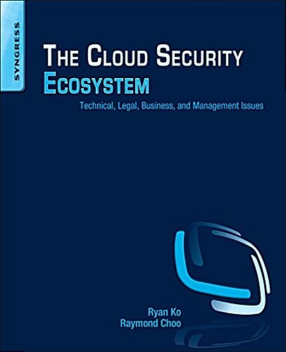 The Cloud Security Ecosystem: Technical, Legal, Business and Management Issues (Paperback)