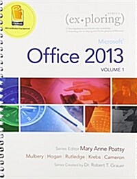 Exploring Microsoft Office 2013, Volume 1 & Myitlab -- Access Card -- For Exploring Microsoft Office 2013 & Office 365 Home Premium Academic -- 180-Da (Paperback)