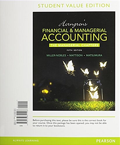 Horngrens Financial & Managerial Accounting, the Managerial Chapters, Student Value Edition (Loose Leaf, 5)