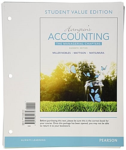 Horngrens Accounting: The Managerial Chapters, Student Value Edition (Loose Leaf, 11)