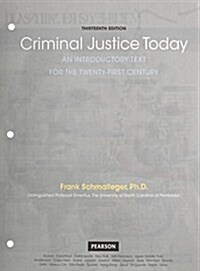 Criminal Justice Today: An Introductory Text for the 21st Century, Student Value Edition Plus Mylab Criminal Justice with Pearson Etext -- Acc (Hardcover, 13)