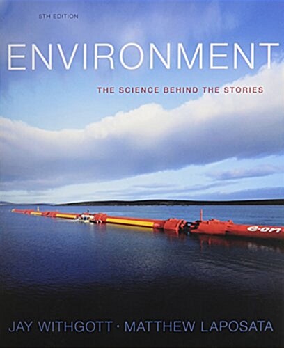 Environment: The Science Behind the Stories and Masteringenvironmentalscience with Etext and Access Card (Paperback, 5)
