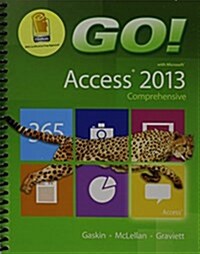 Go! with Microsoft Access 2013 Comprehensive, Mylab It with Etext and Access Card for Go! with Office 2013 (Paperback)