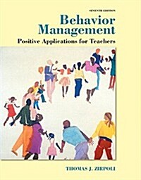 Behavior Management: Positive Applications for Teachers, Enhanced Pearson Etext with Loose-Leaf Version -- Access Card Package (Paperback, 7)