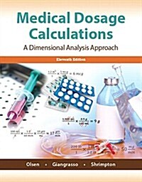 Medical Dosage Calculations: A Dimensional Analysis Approach (Paperback, 11, Revised)