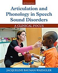 Articulation and Phonology in Speech Sound Disorders: A Clinical Focus with Enhanced Pearson Etext -- Access Card Package (Hardcover, 5)