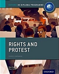 Oxford IB Diploma Programme: Rights and Protest Course Companion (Paperback)