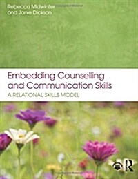 Embedding Counselling and Communication Skills : A Relational Skills Model (Paperback)