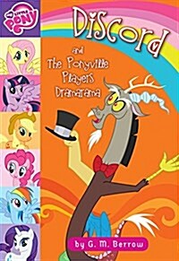 My Little Pony: Discord and the Ponyville Players Dramarama (Paperback)