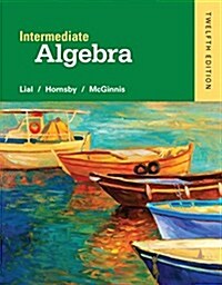 Intermediate Algebra Plus New Mylab Math with Pearson Etext -- Access Card Package [With Access Code] (Hardcover, 12)