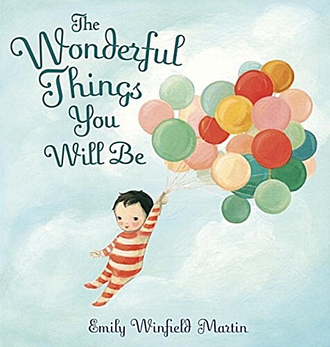 The Wonderful Things You Will Be (Hardcover)