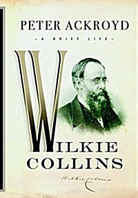 Wilkie Collins: A Brief Life (Hardcover, Deckle Edge)