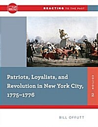[중고] Patriots, Loyalists, and Revolution in New York City, 1775-1776 (Paperback, 2)