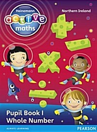 Heinemann Active Maths Northern Ireland - Key Stage 2 - Exploring Number - Pupil Book 1 - Whole Number (Paperback)