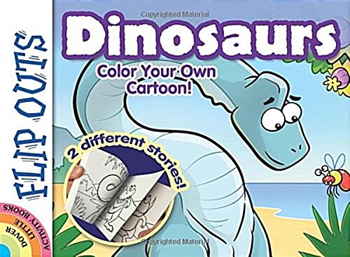 Flip Outs -- Dinosaurs: Color Your Own Cartoon! (Paperback)