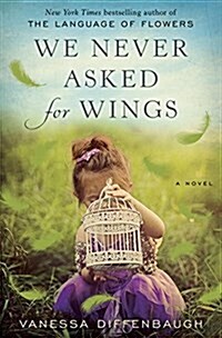 We Never Asked for Wings (Hardcover)