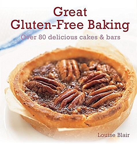 Great Gluten-Free Baking: Over 80 Delicious Cakes & Bars (Paperback)