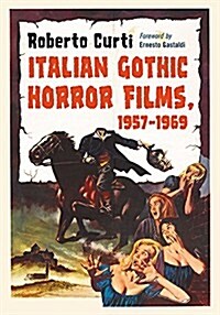 Italian Gothic Horror Films, 1957-1969 (Paperback)
