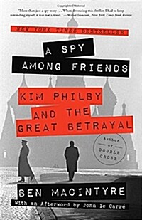 A Spy Among Friends: Kim Philby and the Great Betrayal (Paperback)