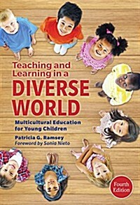 Teaching and Learning in a Diverse World: Multicultural Education for Young Children (Paperback, 4, Revised)