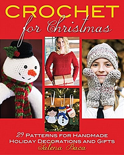 Crochet for Christmas: 29 Patterns for Handmade Holiday Decorations and Gifts (Paperback)