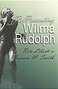 (Re)Presenting Wilma Rudolph (Paperback)