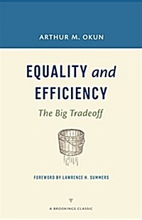 Equality and Efficiency REV: The Big Tradeoff (Paperback, Revised)