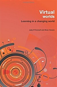 Virtual Worlds: Learning in a Changing World (Paperback)