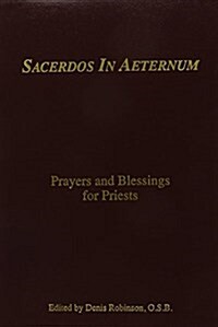 Sacerdos in Aeternum: Prayers and Blessings for Priests (Imitation Leather)