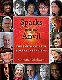 Sparks from the Anvil: The Smith College Poetry Interviews (Paperback)