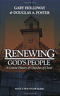 Renewing Gods People: A Concise History of Churches of Christ (Paperback)