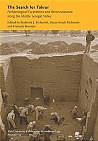 The Search for Takrur: Archaeological Excavations and Reconnaissance Along the Middle Senegal Valley Volume 93 (Paperback)