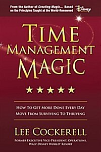 Time Management Magic: How to Get More Done Everyday (Hardcover)