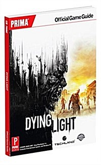Dying Light: Prima Official Game Guide (Paperback)