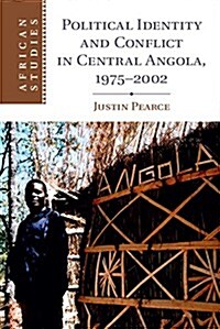 Political Identity and Conflict in Central Angola, 1975–2002 (Hardcover)