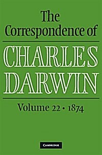 The Correspondence of Charles Darwin: Volume 22, 1874 (Hardcover)