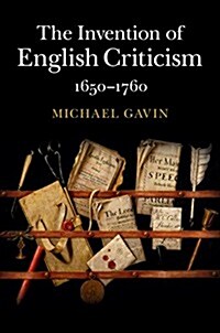 The Invention of English Criticism : 1650–1760 (Hardcover)