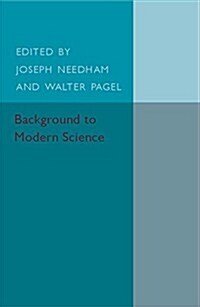 Background to Modern Science : Ten Lectures at Cambridge Arranged by the History of Science Committee (Paperback)