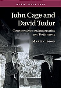 John Cage and David Tudor : Correspondence on Interpretation and Performance (Paperback)