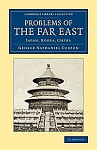 Problems of the Far East : Japan, Korea, China (Paperback)